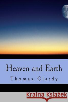 Heaven and Earth: Stories of the Sacred and the Secular in the South Thomas F. Clardy 9781500599027 Createspace - książka