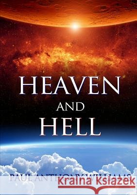 Heaven and Hell Paul Anthony Williams 9780244635992 Lulu.com - książka