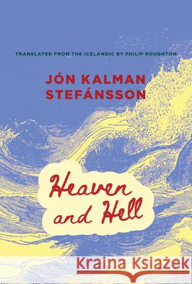 Heaven and Hell J?n Kalman Stef?nsson Philip Roughton 9781771966511 Biblioasis - książka