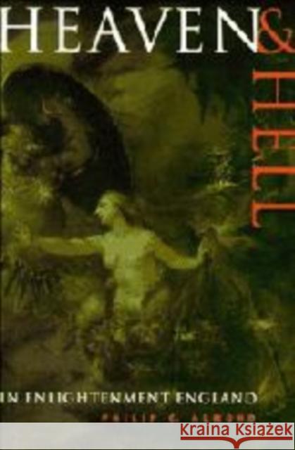 Heaven and Hell in Enlightenment England Philip C. Almond 9780521101257 Cambridge University Press - książka