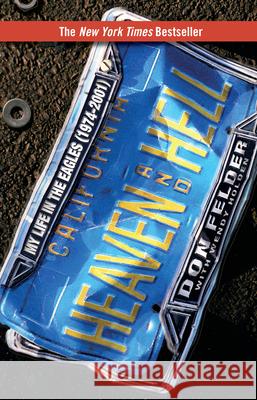 Heaven and Hell: My Life in the Eagles (1974-2001) Don Felder 9781681626512 Wiley - książka