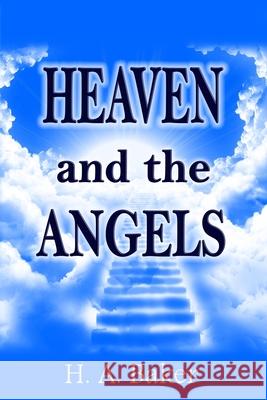 Heaven and The Angels H a Baker 9781477556290 Createspace Independent Publishing Platform - książka