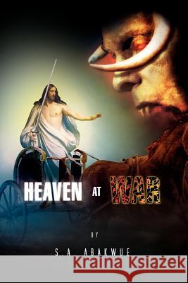 Heaven at War S. a. Abakwue 9781462893874 Xlibris Corporation - książka