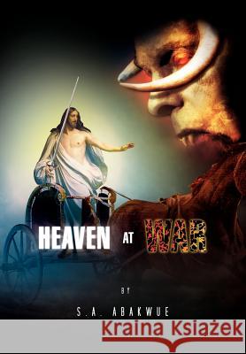 Heaven at War S. a. Abakwue 9781462893881 Xlibris Corporation - książka
