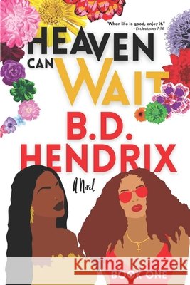 Heaven Can Wait: Book One B. D. Hendrix 9781736772409 Bria Hendrix - książka