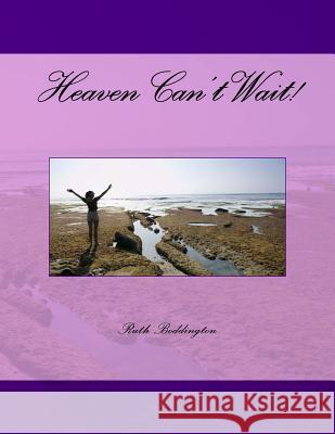 Heaven Can't Wait! Ruth Boddington 9781515264033 Createspace Independent Publishing Platform - książka