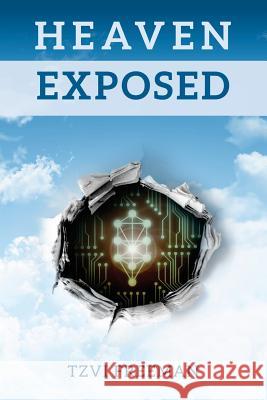 Heaven Exposed Tzvi Freeman Smueli Bell Ww 9781484924754 Createspace - książka