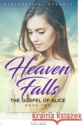 Heaven Falls - The Gospel of Alice (Book 2) Supernatural Romance Third Cousins   9781681851198 Third Cousins - książka