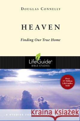 Heaven: Finding Our True Home Connelly, Douglas 9780830830510 InterVarsity Press - książka