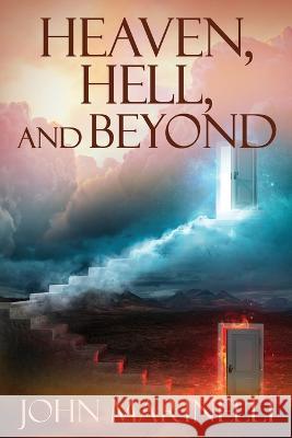 Heaven, Hell & Beyond: The perfect Bible Teaching subject John Marinelli 9781088088876 Independent Author - książka