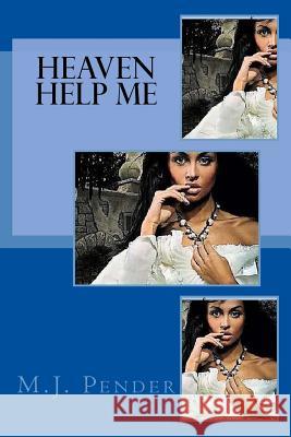 Heaven Help Me M. J. Pender 9781512340075 Createspace Independent Publishing Platform - książka