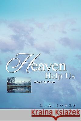 Heaven Help Us L a Jones 9781591605225 Xulon Press - książka