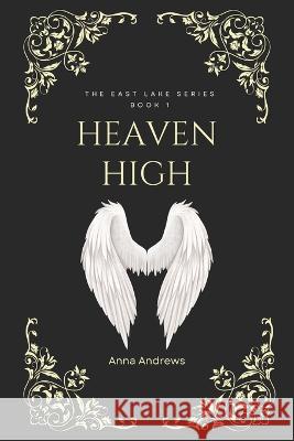 Heaven High Anna Andrews   9781520618791 Independently Published - książka