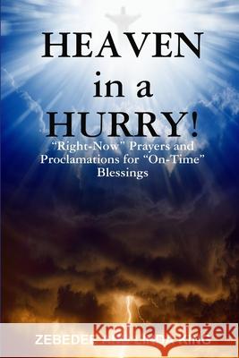 Heaven in a Hurry! Zebedee King, Linda King 9781387102440 Lulu.com - książka