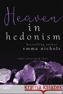 Heaven in Hedonism Emma Nichols 9781530951703 Createspace Independent Publishing Platform - książka