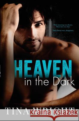 Heaven in the Dark Tina Wright 9781515041412 Createspace Independent Publishing Platform - książka