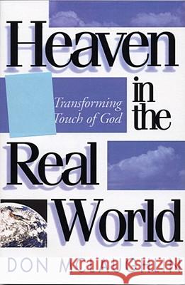 Heaven in the Real World: The Transforming Touch of God Don McLaughlin 9781878990549 Howard Publishing - książka