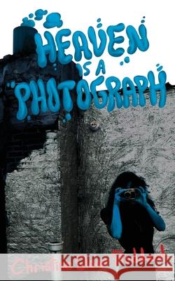 Heaven is a Photograph Christine Sloa 9781944866372 Clash Books - książka