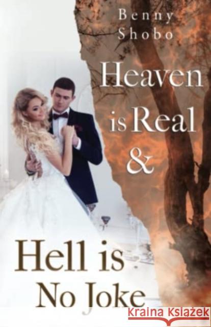 Heaven is Real and Hell is No Joke Benny Shobo 9781800746176 Olympia Publishers - książka