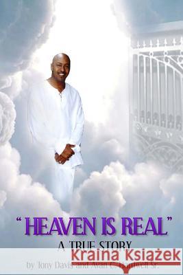 Heaven Is Real: Heaven Is Real MR Tony Davis 9781479221226 Createspace - książka