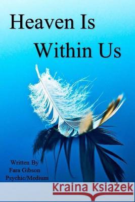 Heaven Is Within Us Fara Gibson 9781539036975 Createspace Independent Publishing Platform - książka