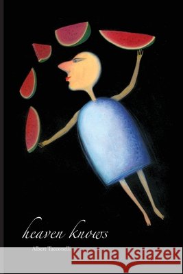 Heaven Knows Albert Tacconelli 9781599542478 Bordighera Press - książka