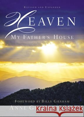 Heaven: My Father's House Anne Graham Lotz Billy Graham 9780785227427 Thomas Nelson - książka