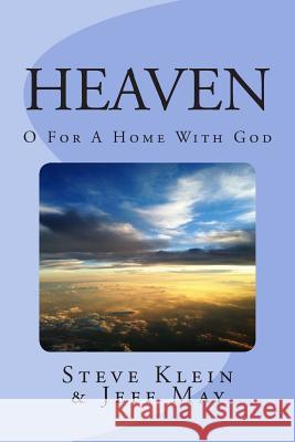 Heaven: O For a Home with God May, Jeff 9780692325704 Heaven Bound - książka