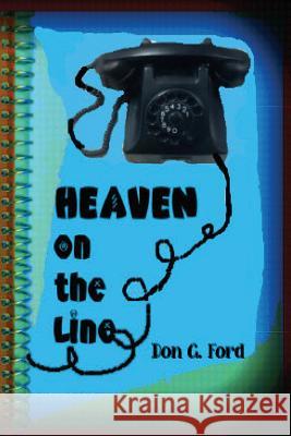 Heaven on the Line MR Don G. Ford 9781489570376 Createspace - książka