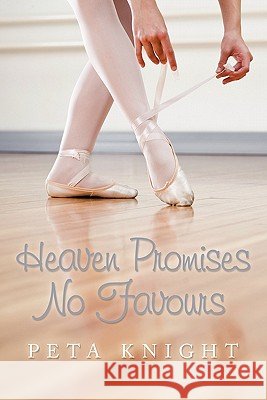 Heaven Promises No Favours Peta Knight 9781456773472 Authorhouse - książka
