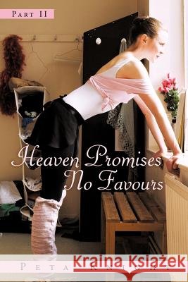 Heaven Promises No Favours: Part II Knight, Peta 9781456786847 Authorhouse - książka