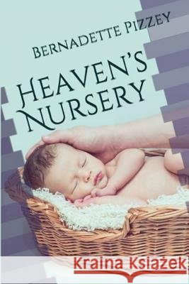 Heaven's Nursery Bernadette Pizzey 9781076422026 Independently Published - książka