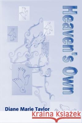 Heaven's Own Diane Marie Taylor 9780595205608 Writers Club Press - książka