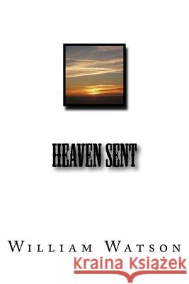 Heaven sent Watson, William 9781496192806 Createspace - książka