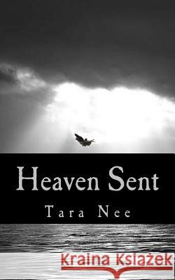 Heaven Sent Tara Nee 9781517795528 Createspace - książka