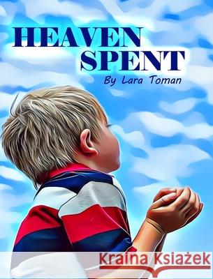 Heaven Spent Lara Toman Lara Toman 9781736851845 Faith & Fain Publishing - książka