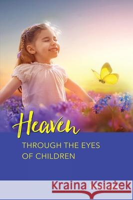 Heaven Through the Eyes of Children Richard Fellows Wordwyze Publishing                      Bettina Kradolfer 9780648588344 Richard Fellows - książka