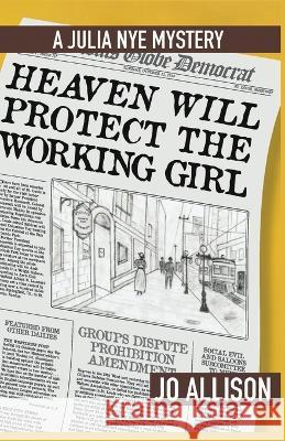 Heaven Will Protect the Working Girl Jo Allison 9780997314540 Old Underwood Publishing - książka