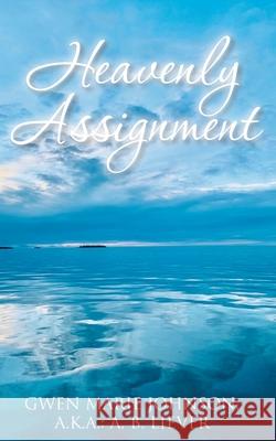 Heavenly Assignment Gwen Marie Johnson 9781098038342 Christian Faith - książka