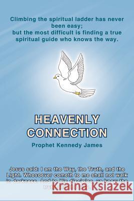 Heavenly Connection Prophet Kennedy James 9781420839142 Authorhouse - książka