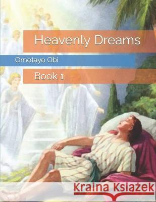 Heavenly Dreams: Book 1 Omotayo Obi   9798395021236 Independently Published - książka