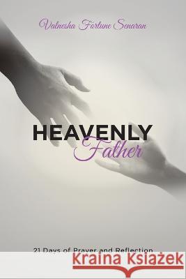 Heavenly Father: 21 Days of Prayer and Reflection Valnesha Fortun 9781669861065 Xlibris Us - książka