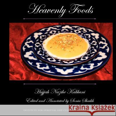 Heavenly Foods Hajjah Nazihe Adil Kabbani Shaikh Tourk Sonia 9781930409446 Naqshbandi-Haqqani Sufi Order of America - książka