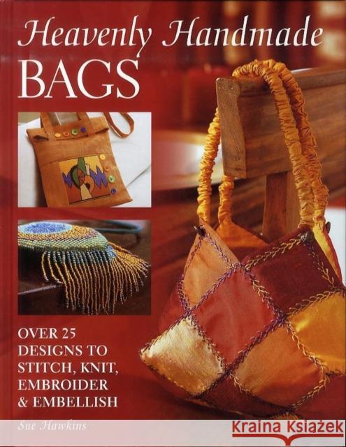 HEAVENLY HANDMADE BAGS Sue Hawkins 9780715321423 DAVID & CHARLES PLC - książka