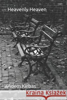 Heavenly Heaven Adem Kirbas 9781072912545 Independently Published - książka