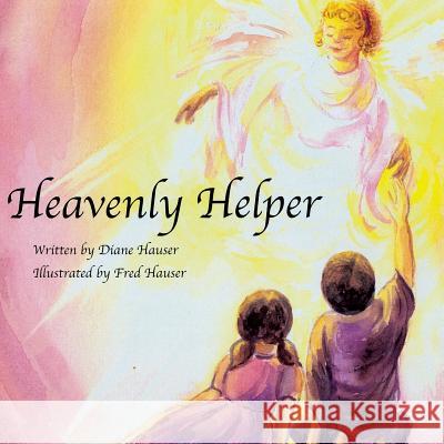 Heavenly Helper Diane Hauser, Fred Hauser 9781498419833 Xulon Press - książka