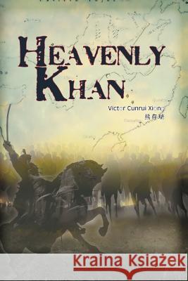 Heavenly Khan: A Biography of Emperor Tang Taizong Victor Cunrui Xiong 9789866286667 Airiti Press - książka