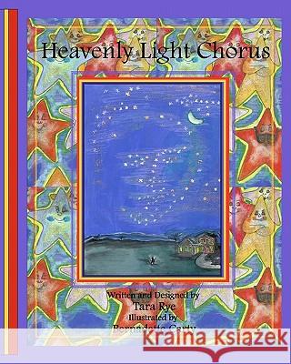 Heavenly Light Chorus Tara Rye Bernadette Carty 9781461014775 Createspace - książka