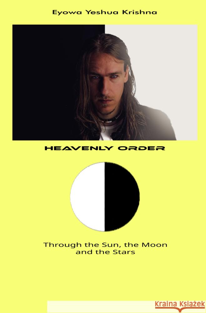 Heavenly Order Yeshua Krishna, Eyowa 9789465201009 Brave New Books - książka