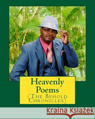 Heavenly Poems (The Behold Chronicles): (The Behold Chronicles) Eason Sr, J. W. 9781517255763 Createspace - książka
